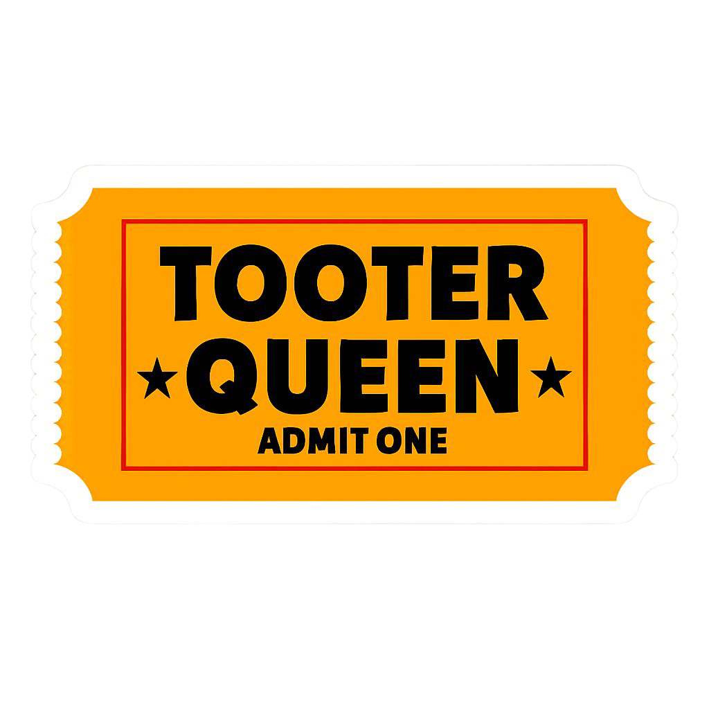 TOOTER QUEEN TICKET sticker