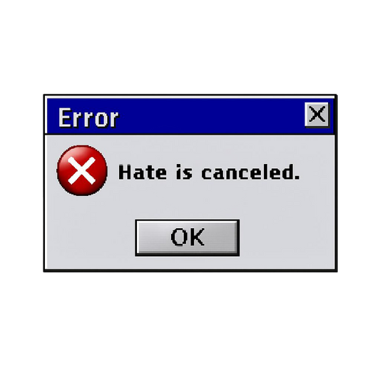 HATE IS CANCELED