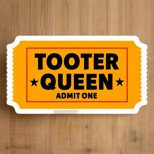 TOOTER QUEEN TICKET sticker