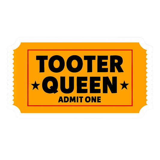 TOOTER QUEEN TICKET sticker